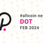Новости altcoin DOT (Polkadot), февраль 2024