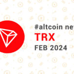 Новости altcoin TRX (TRON), февраль 2024