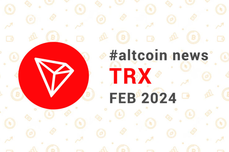 Новости altcoin TRX (TRON), февраль 2024